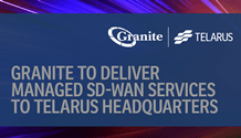 Granite to Deliver Managed SD-WAN Services to Telarus Headquarters