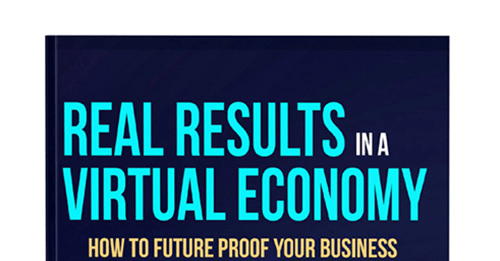 Top Business Authors Release New Book “Real Results in a Virtual Economy – How to Future-Proof Your Business”
